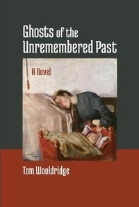 Cover image for Ghosts of the Unremembered Past