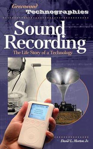 Cover image for Sound Recording: The Life Story of a Technology