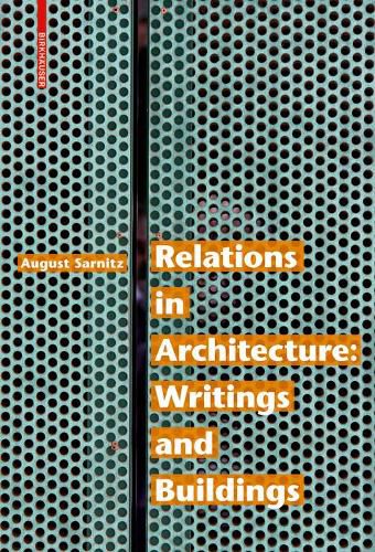 Relations in Architecture: Writings and Buildings