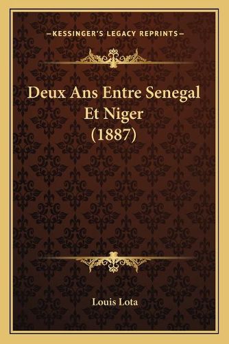 Cover image for Deux ANS Entre Senegal Et Niger (1887)