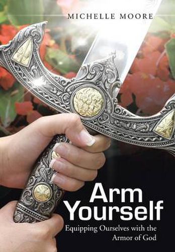 Arm Yourself: Equipping Ourselves with the Armor of God