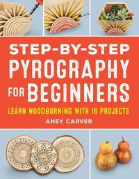 Cover image for Step-By-Step Pyrography for Beginners