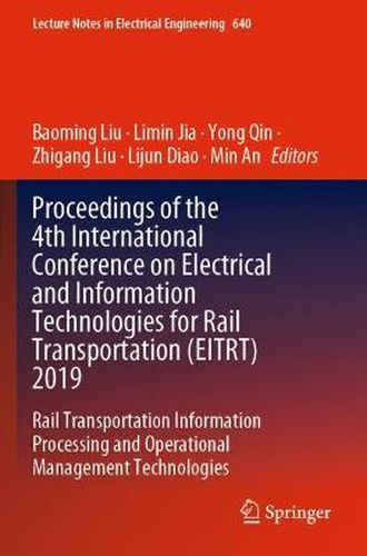 Cover image for Proceedings of the 4th International Conference on Electrical and Information Technologies for Rail Transportation (EITRT) 2019: Rail Transportation Information Processing and Operational Management Technologies