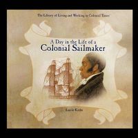 Cover image for A Day in the Life of a Colonial Sailmaker