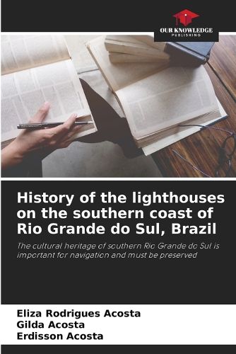 Cover image for History of the lighthouses on the southern coast of Rio Grande do Sul, Brazil