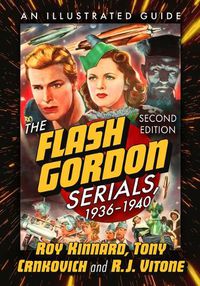 Cover image for The Flash Gordon Serials, 1936-1940