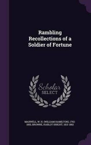 Rambling Recollections of a Soldier of Fortune