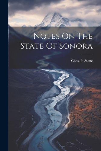 Cover image for Notes On The State Of Sonora