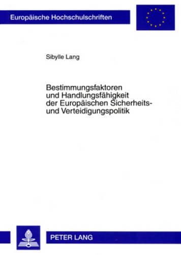 Cover image for Bestimmungsfaktoren Und Handlungsfaehigkeit Der Europaeischen Sicherheits- Und Verteidigungspolitik