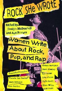Cover image for Rock She Wrote: Women Write About Rock, Pop and Rap