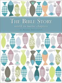 Cover image for The Bible Story Retold in Twelve Chapters