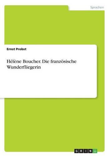 Cover image for Helene Boucher. Die franzoesische Wunderfliegerin