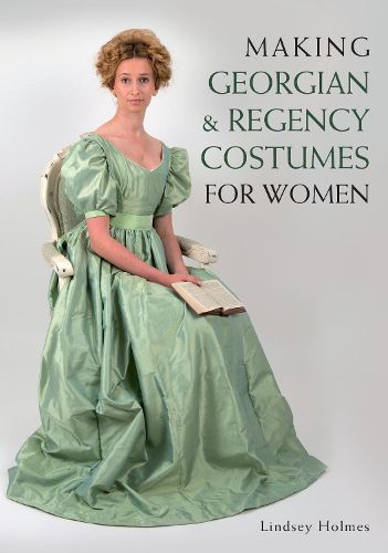 Cover image for Making Georgian and Regency Costumes for Women