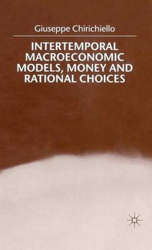 Cover image for Intertemporal Macroeconomic Models, Money and Regional Choice