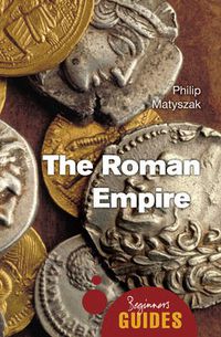 Cover image for The Roman Empire: A Beginner's Guide