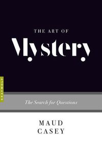 Cover image for The Art of Mystery: The Search for Questions