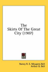 Cover image for The Skirts of the Great City (1907)