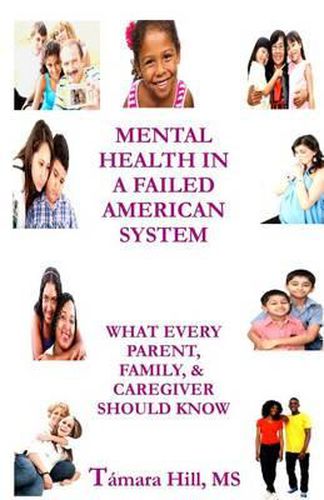 Cover image for Mental Health In A Failed American System: What Every Parent, Family, & Caregiver Should Know