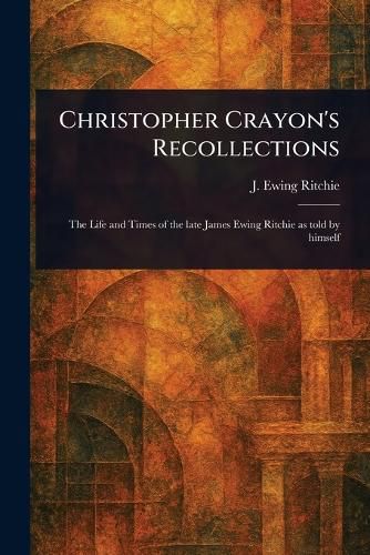 Cover image for Christopher Crayon's Recollections