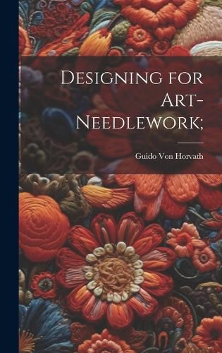 Cover image for Designing for Art-needlework;