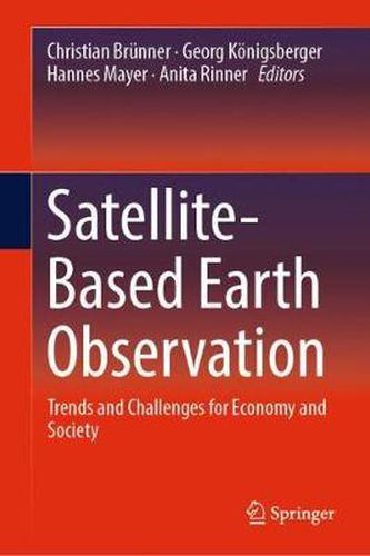 Satellite-Based Earth Observation: Trends and Challenges for Economy and Society