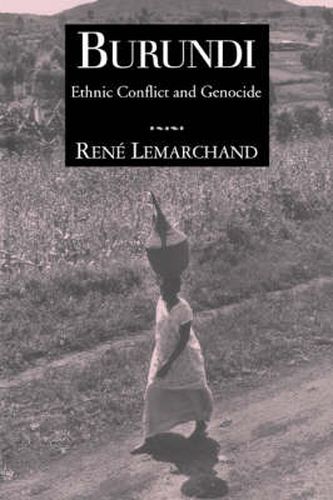 Cover image for Burundi: Ethnic Conflict and Genocide