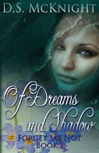 Cover image for Of Dreams and Shadow: Forget Me Not Book One