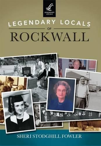 Cover image for Legendary Locals of Rockwall