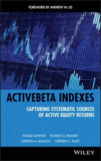 Cover image for ActiveBeta Indexes: Capturing Systematic Sources of Active Equity Returns