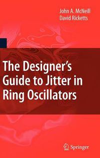 Cover image for The Designer's Guide to Jitter in Ring Oscillators