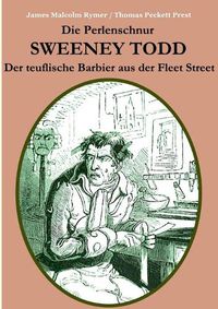 Cover image for Die Perlenschnur oder: Sweeney Todd, der teuflische Barbier aus der Fleet Street: Mit zahlreichen zeitgenoessischen Illustrationen