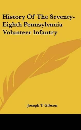 Cover image for History of the Seventy-Eighth Pennsylvania Volunteer Infantry