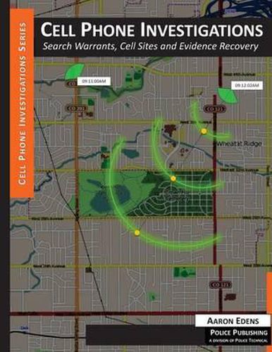 Cover image for Cell Phone Investigations: Search Warrants, Cell Sites and Evidence Recovery