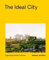 Cover image for The Ideal City: Exploring Urban Futures