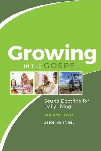 Cover image for Growing in the Gospel: Sound Doctrine for Daily Living (Volume 2)