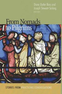 Cover image for From Nomads to Pilgrims: Stories from Practicing Congregations