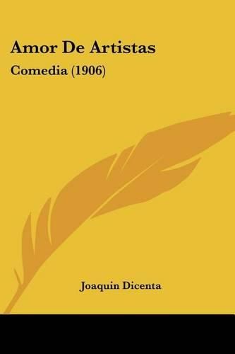 Cover image for Amor de Artistas: Comedia (1906)