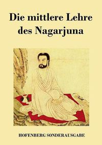 Cover image for Die mittlere Lehre des Nagarjuna