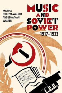 Cover image for Music and Soviet Power, 1917-1932