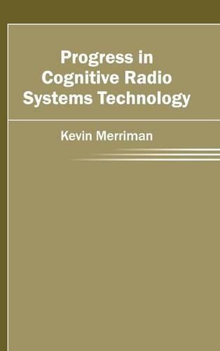 Cover image for Progress in Cognitive Radio Systems Technology
