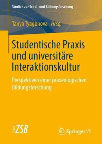 Cover image for Studentische Praxis Und Universitare Interaktionskultur: Perspektiven Einer Praxeologischen Bildungsforschung