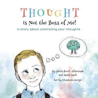 Cover image for Thought is Not the Boss of Me!