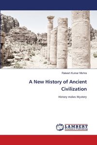 Cover image for A New History of Ancient Civilization