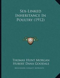 Cover image for Sex-Linked Inheritance in Poultry (1912)