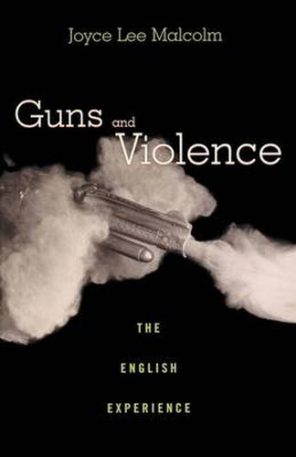 Cover image for Guns and Violence: The English Experience