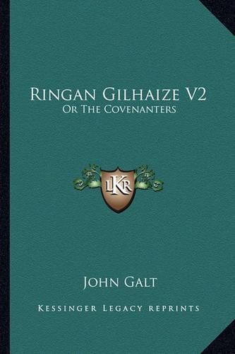 Cover image for Ringan Gilhaize V2: Or the Covenanters