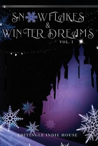 Cover image for Snowflakes and Winter Dreams: Editingle Winter Anthology: Vol 1