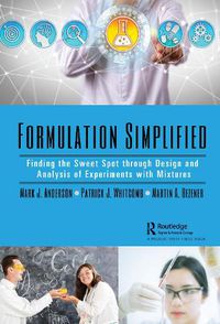 Cover image for Formulation Simplified: Finding the Sweet Spot through Design and Analysis of Experiments with Mixtures