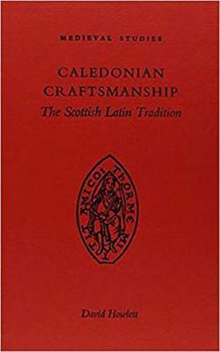 Caledonian Craftsmanship: The Scottish Latin Tradition