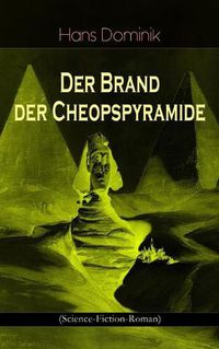 Cover image for Der Brand der Cheopspyramide (Science-Fiction-Roman): Gefahr der Atomzertr mmerung